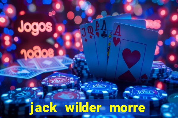 jack wilder morre em truque de mestre